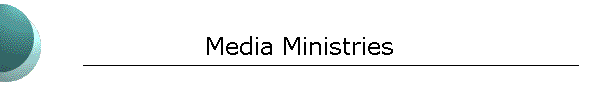 Media Ministries